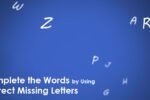 Complete the Words by Using Correct Missing Letters