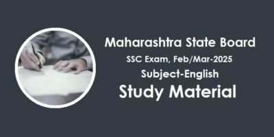 Maharashtra State Board SSC Exam, FebMar-2025 Subject-English Study Material