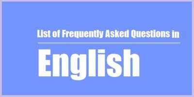 List of Frequently Asked Questions in English