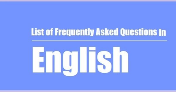 List of Frequently Asked Questions in English